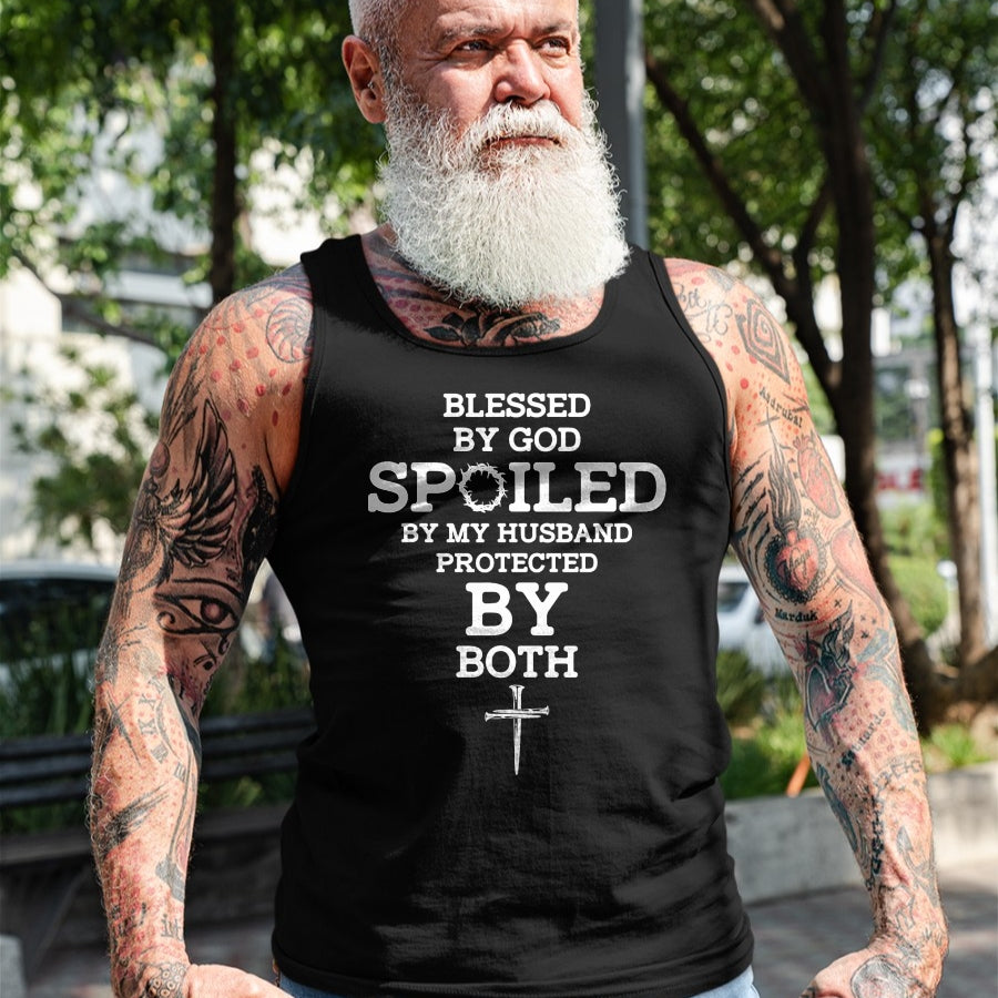 Best Husband Shirt, Wife and Husband Unisex T-Shirt/Hoodie/Sweatshirt HLT00 - Blessed By God Spoiled By My Husband Protected By Both Funny T-Shirt