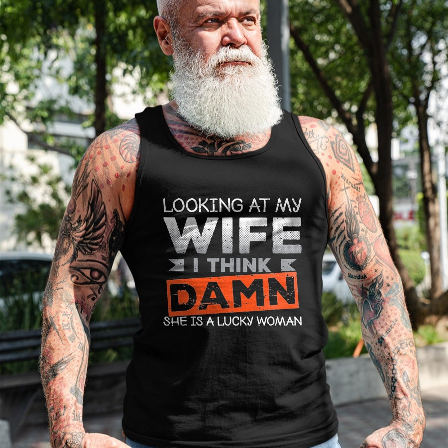 Best Husband Shirt, Wife and Husband Unisex T-Shirt/Hoodie/Sweatshirt HLT00 - Looking At My Wife I Think Damn She_s A Lucky Woman T-Shirt, Men, Black, 3X-Large