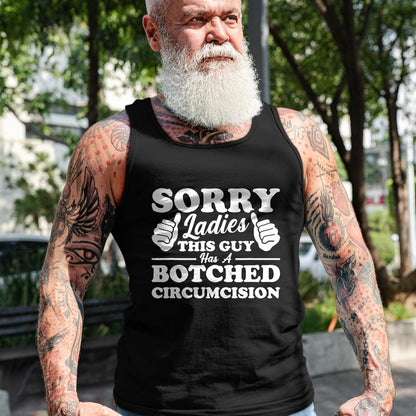 Best Husband Shirt, Wife and Husband Unisex T-Shirt/Hoodie/Sweatshirt HLT00 - Sorry Ladies This Guy Has A Botched Circumcision T-Shirt