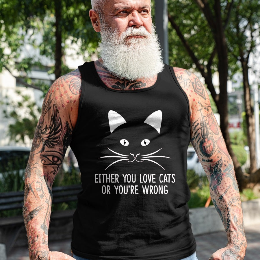 Cat Love Shirt, Funny Cat Lover Gift UnisexT-Shirt/Hoodie/Sweatshirt HLT00 - Either You Love Cats Or You_re Wrong - T-Shirt, Men, Black, Small
