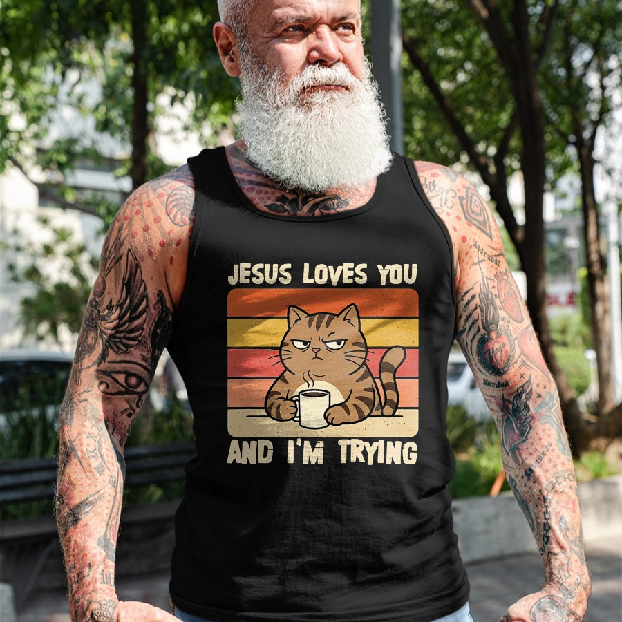 Cat Love Shirt, Funny Cat Lover Gift UnisexT-Shirt/Hoodie/Sweatshirt HLT00 - Jesus Loves You and I_m-Trying Funny Christian Cat Meme T-Shirt (1)