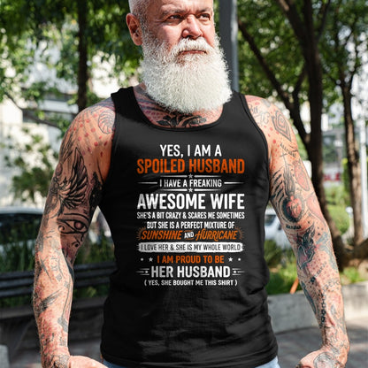 Best Husband Shirt, Wife and Husband Unisex T-Shirt/Hoodie/Sweatshirt HLT00 - Yes I_m A Spoiled Husband I Have A Freaking Awesome Wife T-Shirt