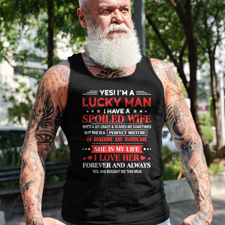 Best Husband Shirt, Wife and Husband Unisex T-Shirt/Hoodie/Sweatshirt HLT00 - Yes I_m Lucky Man Husband Of Spoiled Wife She Bought Me This T-Shirt