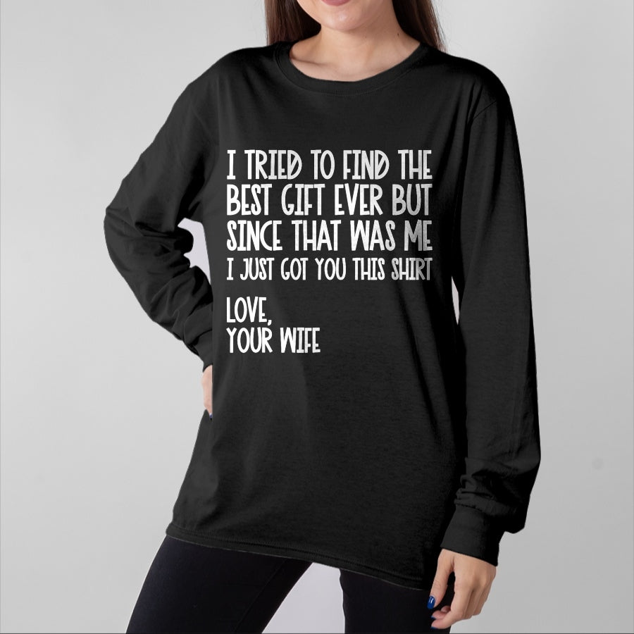 Best Husband Shirt, Wife and Husband Unisex T-Shirt/Hoodie/Sweatshirt HLT00 - I Tried to Find The Best Fathers Day Funny Husband T-Shirt Small