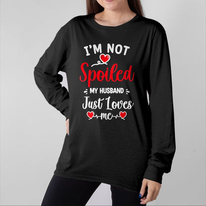 Best Husband Shirt, Wife and Husband Unisex T-Shirt/Hoodie/Sweatshirt HLT00 - Spoiled By Husband I_m Not Spoiled My Husband Just Loves Me T-Shirt, Men, Black, XX-Large