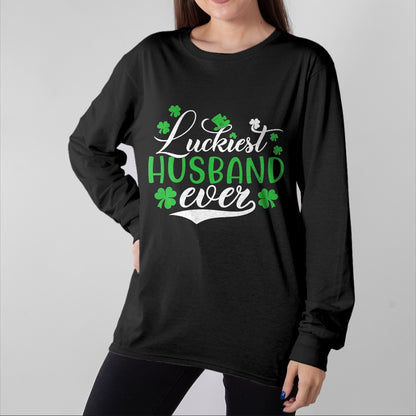 Best Husband Shirt, Wife and Husband Unisex T-Shirt/Hoodie/Sweatshirt HLT00 - Luckiest Husband Ever Shamrock Lucky St Patrick_s Day T-Shirt, Men, Black, Small