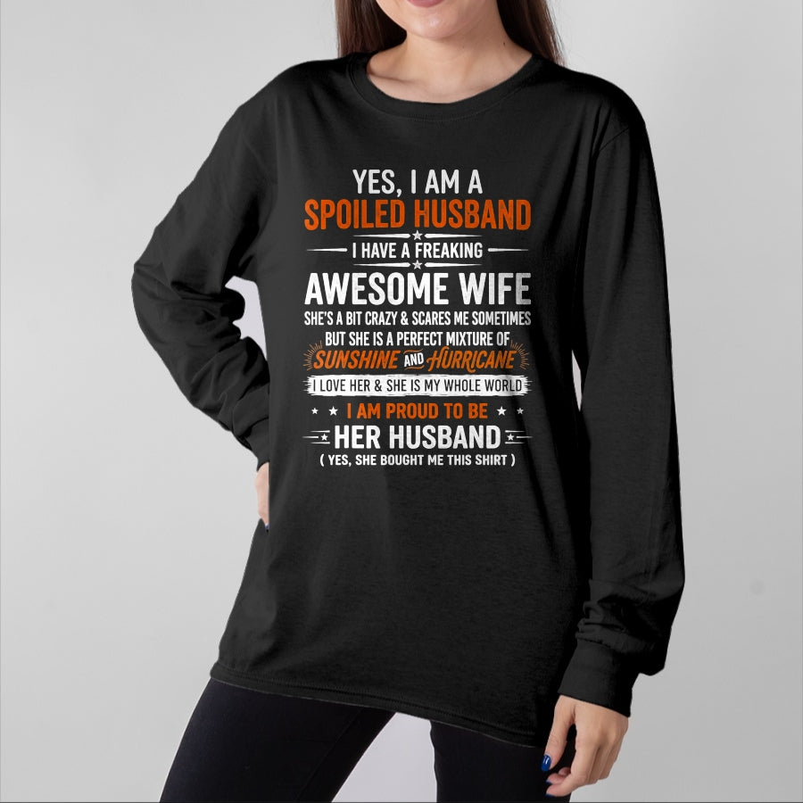 Best Husband Shirt, Wife and Husband Unisex T-Shirt/Hoodie/Sweatshirt HLT00 - Yes I_m A Spoiled Husband I Have A Freaking Awesome Wife T-Shirt