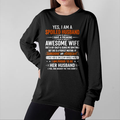 Best Husband Shirt, Wife and Husband Unisex T-Shirt/Hoodie/Sweatshirt HLT00 - Yes I_m A Spoiled Husband I Have A Freaking Awesome Wife T-Shirt