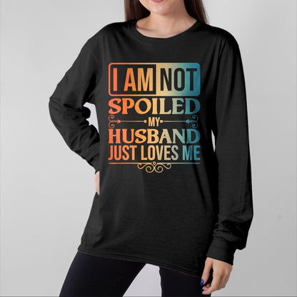 Best Husband Shirt, Wife and Husband Unisex T-Shirt/Hoodie/Sweatshirt HLT00 - Funny Spoiled Wife Art For Women Girls Husband Spoiled Wife T-Shirt (1)