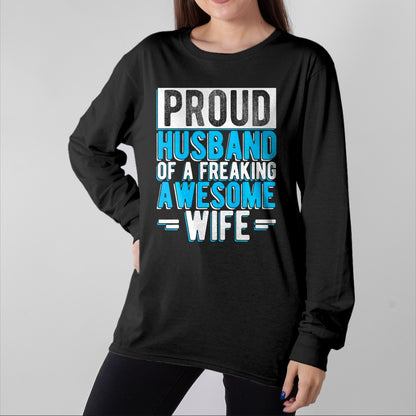 Best Husband Shirt, Wife and Husband Unisex T-Shirt/Hoodie/Sweatshirt HLT00 - Mens Proud Husband of A Freaking Awesome Wife Couple Love Performance T-Shirt