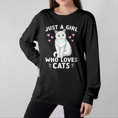 Cat Love Shirt, Funny Cat Lover Gift UnisexT-Shirt/Hoodie/Sweatshirt HLT00 - Just A Girl Who Loves Cats Cute Cat Lover Girls Women T-Shirt