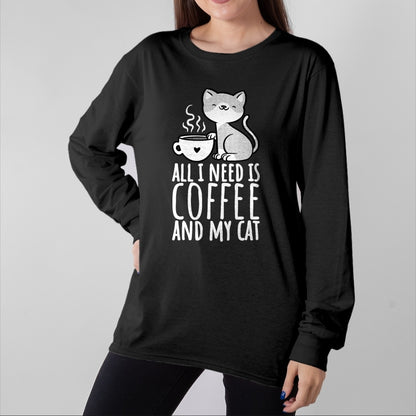 Cat Love Shirt, Funny Cat Lover Gift UnisexT-Shirt/Hoodie/Sweatshirt HLT00 - All I Need is Coffee and My Cat, Coffee Men and Women T-Shirt