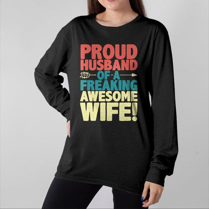 Best Husband Shirt, Wife and Husband Unisex T-Shirt/Hoodie/Sweatshirt HLT00 - Proud Husband Of A Freaking Awesome Wife Funny Romantic Gift T-Shirt