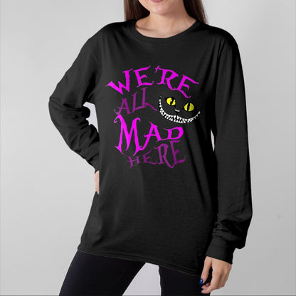 Cat Love Shirt, Funny Cat Lover Gift UnisexT-Shirt/Hoodie/Sweatshirt HLT00 - Cheshire Cat - We_re All Mad Here T-Shirt, Women, Black, Large