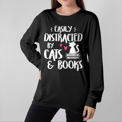 Cat Love Shirt, Funny Cat Lover Gift UnisexT-Shirt/Hoodie/Sweatshirt HLT00 - Easily Distracted by Cats and Books - Cat & Book Lover T-Shirt