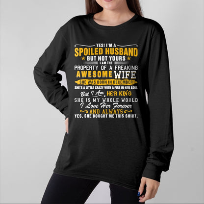 Best Husband Shirt, Wife and Husband Unisex T-Shirt/Hoodie/Sweatshirt HLT00 - Yes I_m A Spoiled Husband Of A December Wife Funny Husband T-Shirt