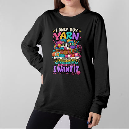 Cat Love Shirt, Funny Cat Lover Gift UnisexT-Shirt/Hoodie/Sweatshirt HLT00 - I Only Buy Yarn When I Need It Funny Crochet Cat Yarn Lover T-Shirt
