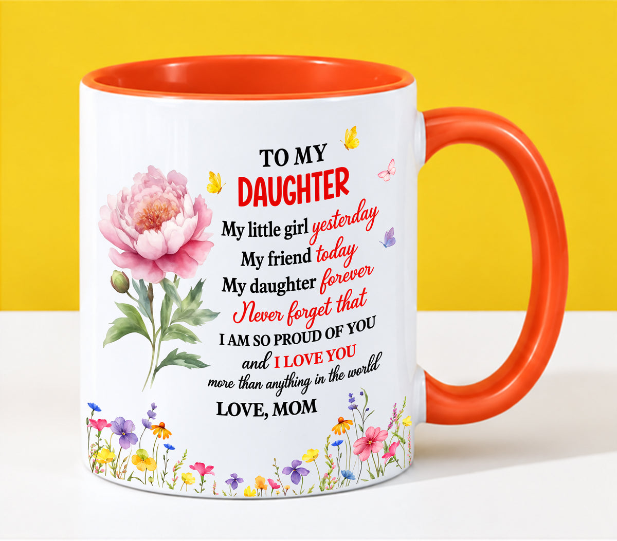 TO MY DAUGHTER - MY LITTLE GIRL YESTERDAY, MY FRIEND TODAY, MY DAUGHTER FOREVER - I'M SO PROUD OF YOU & LOVE YOU MORE THAN ANYTHING - PERFECT GIFT FROM MOM TO DAUGHTER - LUAN00 (SKU2610-189)