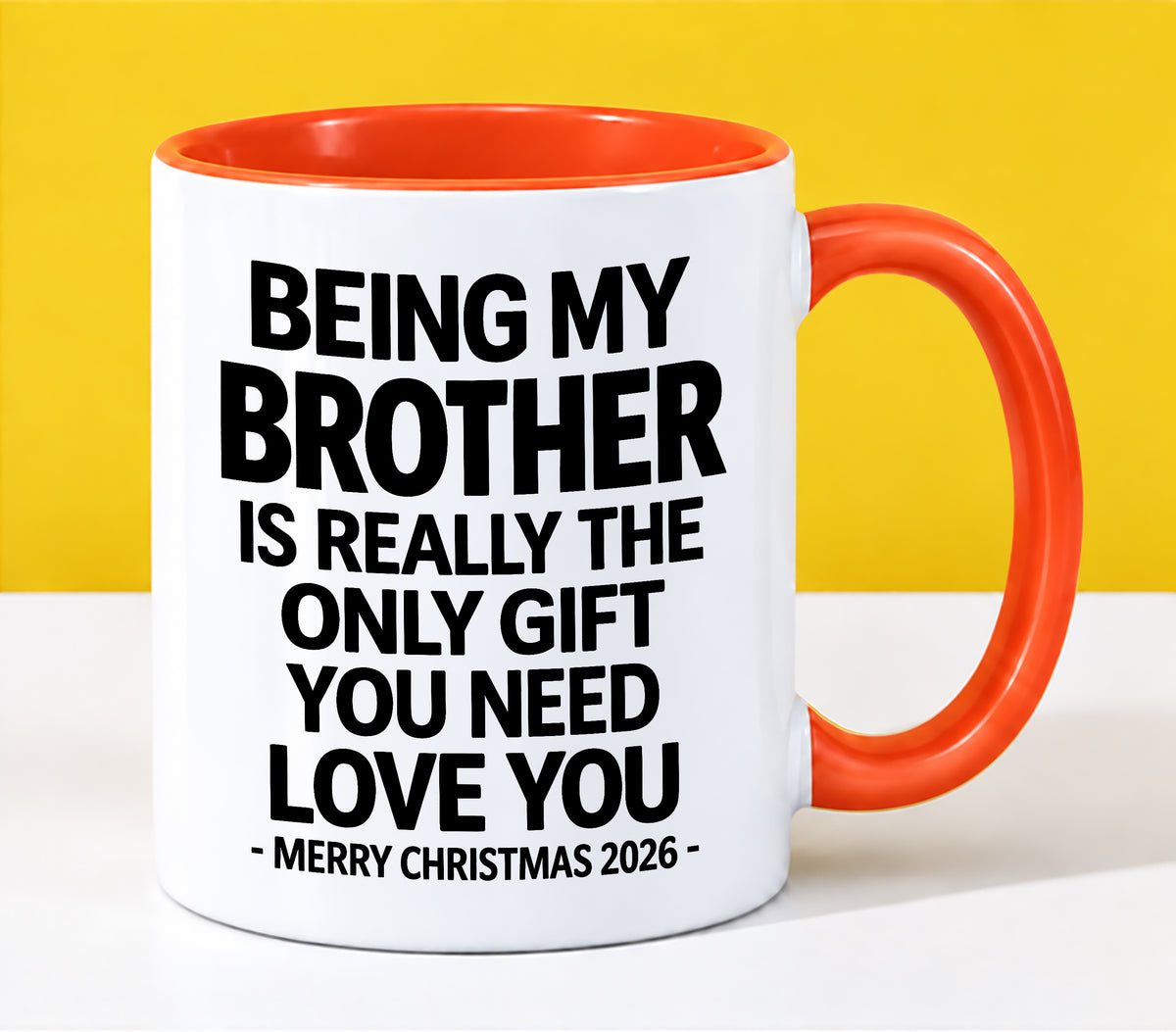 BROTHER - BEING MY BROTHER IS REALLY THE ONLY GIFT YOU NEED - LOVE YOU - MERRY CHRISTMAS 2026 - PERFECT GIFT FOR BROTHER - LUAN00 (SKU2610-108)