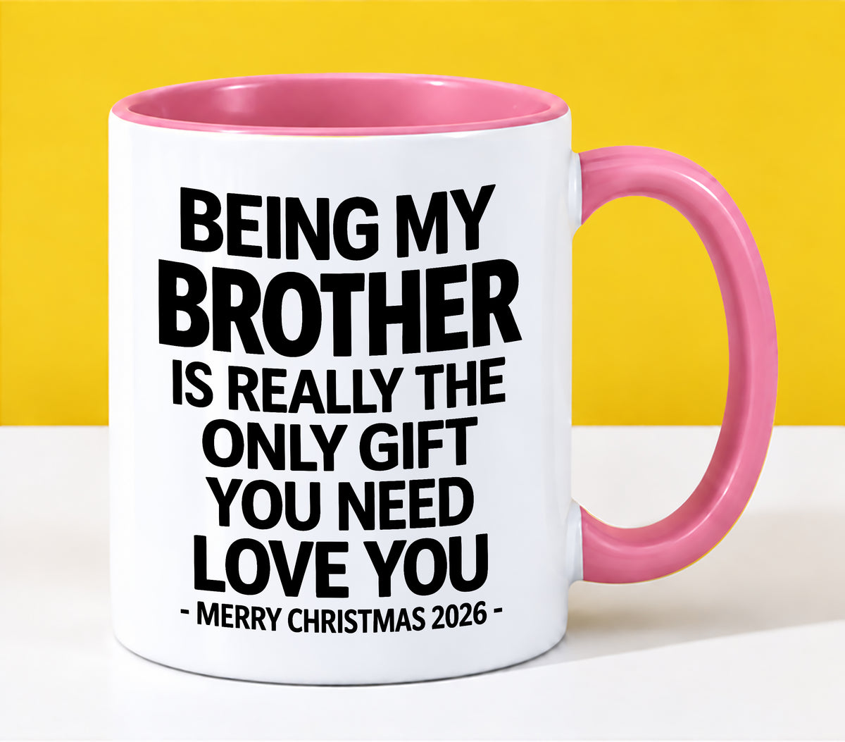 BROTHER - BEING MY BROTHER IS REALLY THE ONLY GIFT YOU NEED - LOVE YOU - MERRY CHRISTMAS 2026 - PERFECT GIFT FOR BROTHER - LUAN00 (SKU2610-108)