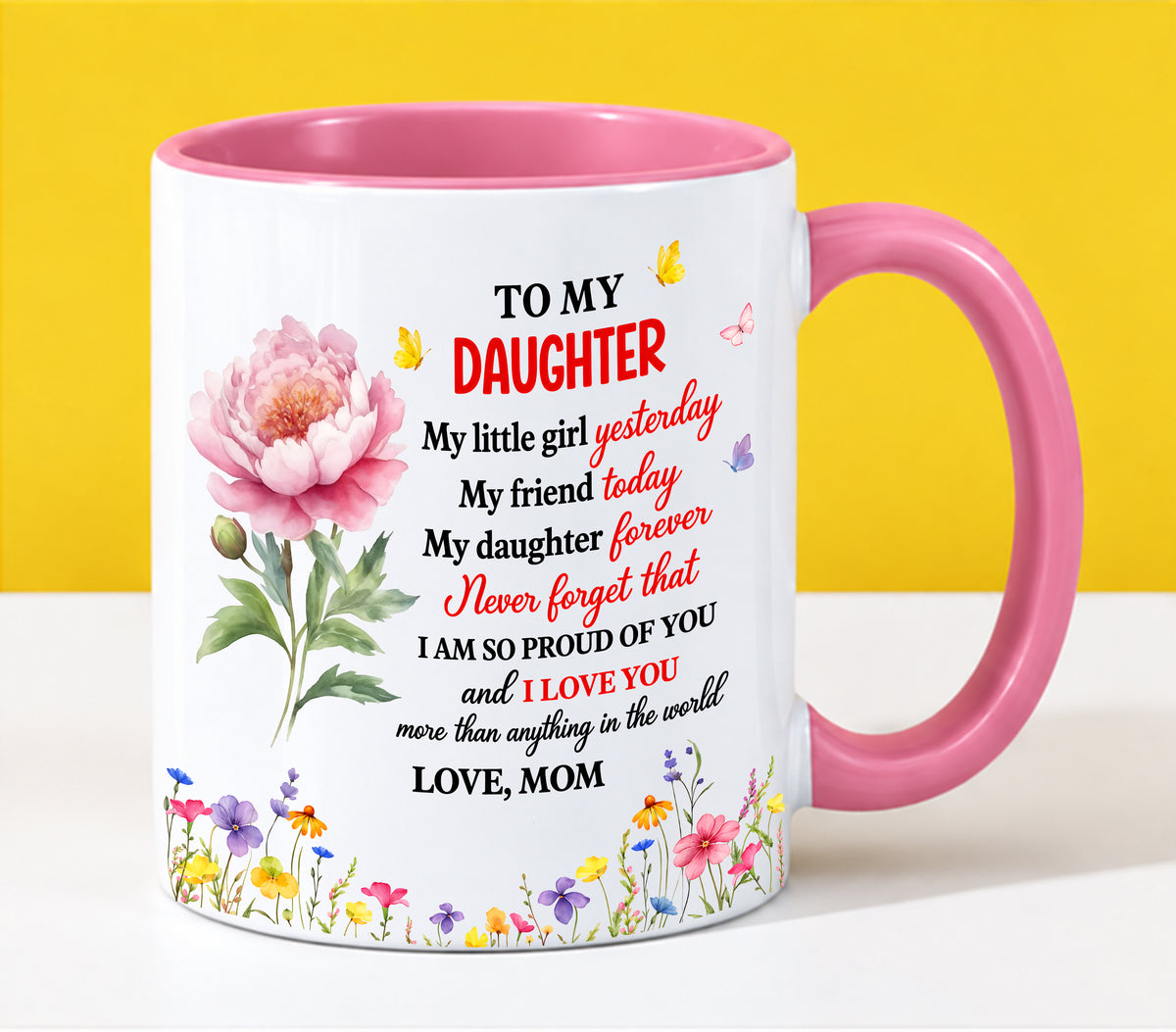 TO MY DAUGHTER - MY LITTLE GIRL YESTERDAY, MY FRIEND TODAY, MY DAUGHTER FOREVER - I'M SO PROUD OF YOU & LOVE YOU MORE THAN ANYTHING - PERFECT GIFT FROM MOM TO DAUGHTER - LUAN00 (SKU2610-189)