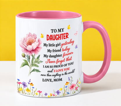 TO MY DAUGHTER - MY LITTLE GIRL YESTERDAY, MY FRIEND TODAY, MY DAUGHTER FOREVER - I'M SO PROUD OF YOU & LOVE YOU MORE THAN ANYTHING - PERFECT GIFT FROM MOM TO DAUGHTER - LUAN00 (SKU2610-189)