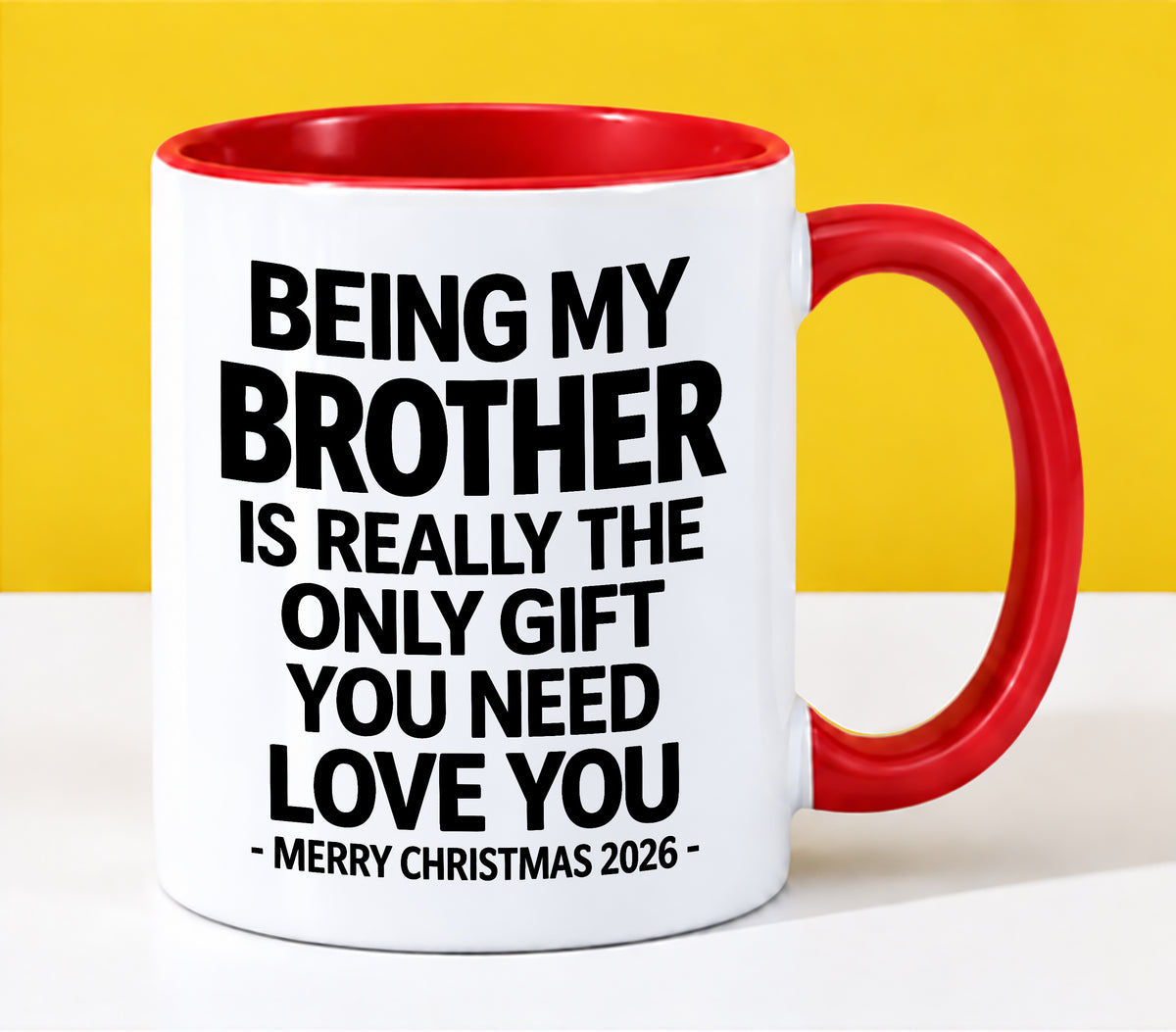 BROTHER - BEING MY BROTHER IS REALLY THE ONLY GIFT YOU NEED - LOVE YOU - MERRY CHRISTMAS 2026 - PERFECT GIFT FOR BROTHER - LUAN00 (SKU2610-108)