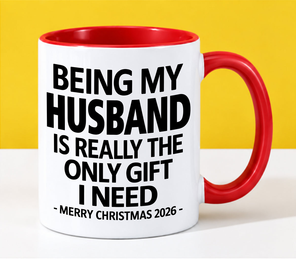 HUSBAND - BEING MY HUSBAND IS REALLY THE ONLY GIFT I NEED - MERRY CHRISTMAS 2026 - PERFECT GIFT FROM WIFE - LUAN00 (SKU2610-127)