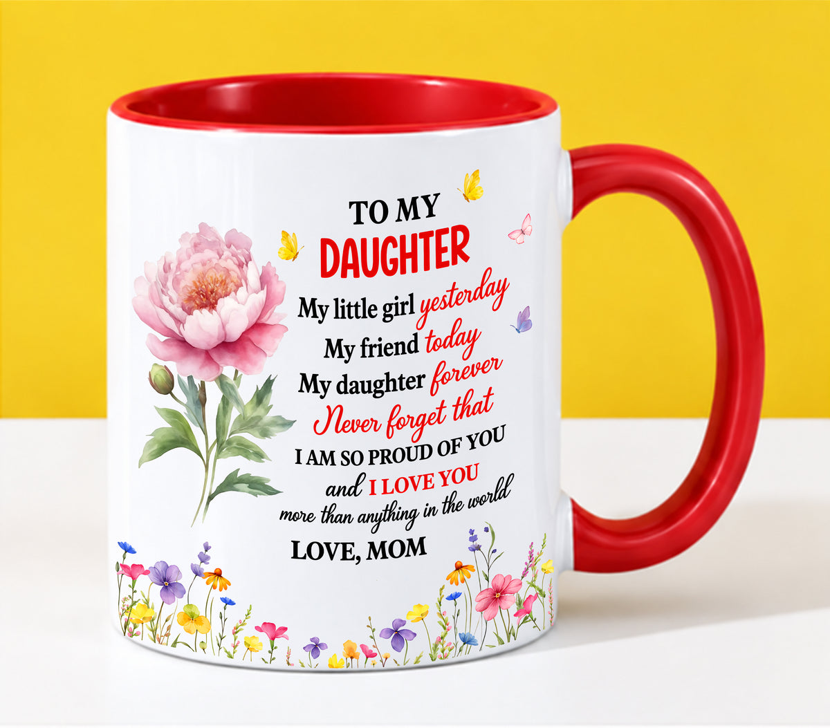 TO MY DAUGHTER - MY LITTLE GIRL YESTERDAY, MY FRIEND TODAY, MY DAUGHTER FOREVER - I'M SO PROUD OF YOU & LOVE YOU MORE THAN ANYTHING - PERFECT GIFT FROM MOM TO DAUGHTER - LUAN00 (SKU2610-189)