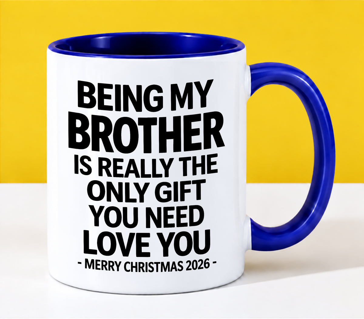 BROTHER - BEING MY BROTHER IS REALLY THE ONLY GIFT YOU NEED - LOVE YOU - MERRY CHRISTMAS 2026 - PERFECT GIFT FOR BROTHER - LUAN00 (SKU2610-108)