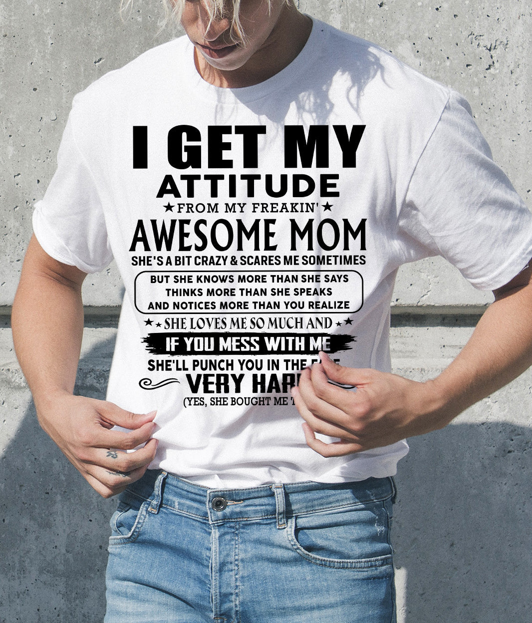 Thanks Mom - I GET MY ATTITUDE FROM MY FREAKIN' AWESOME MOM - Gift for Son and Daughter From Mom - LUAN00 (SKU-TMD-CU-00)