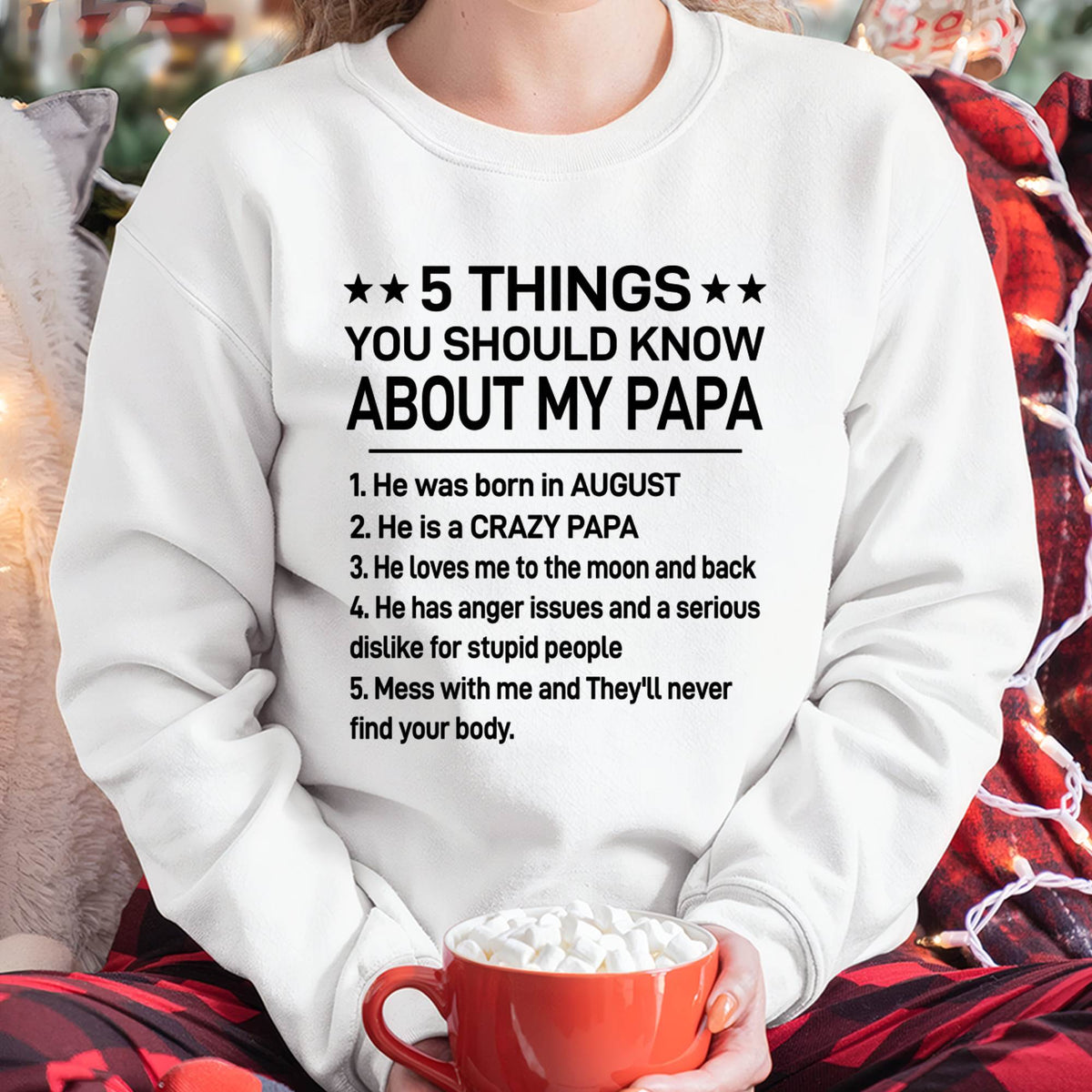 AUGUST - 5 THINGS YOU SHOULD KNOW ABOUT MY PAPA - CRAZY PAPA - LOVES ME TO THE MOON & BACK - PERFECT GIFT FROM DAD - LUAN08 (SKU2610-47-08)