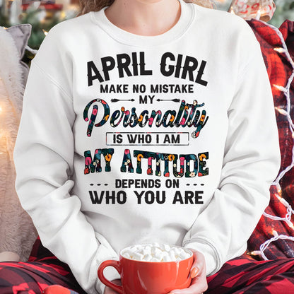 April Girl T-Shirt – Funny Personality and Attitude Quote Birthday Gift - LUAN04 (SKU10-14-04)