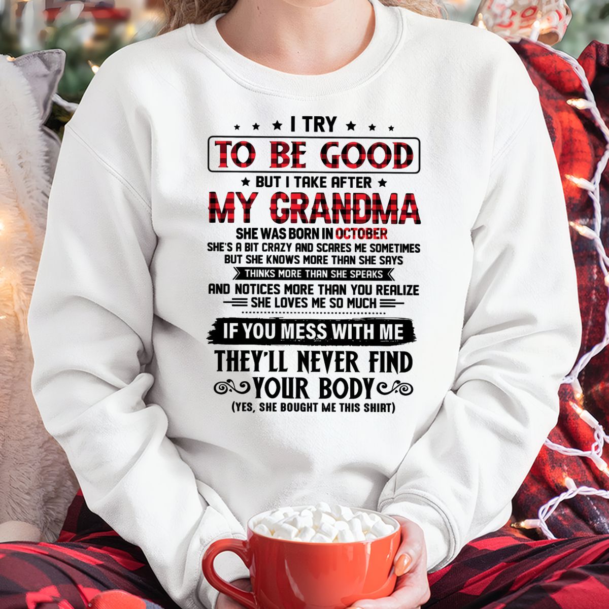 I TRY TO BE GOOD BUT I TAKE AFTER MY GRANDMA - From grandma for granddaughter - LUAN10 (SKU07-102-10)