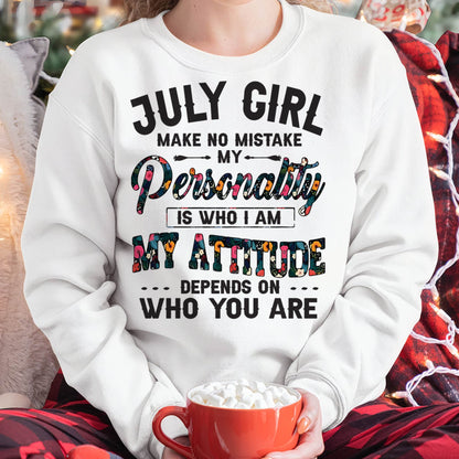 July Girl T-Shirt – Funny Personality and Attitude Quote Birthday Gift - LUAN07 (SKU10-14-07)