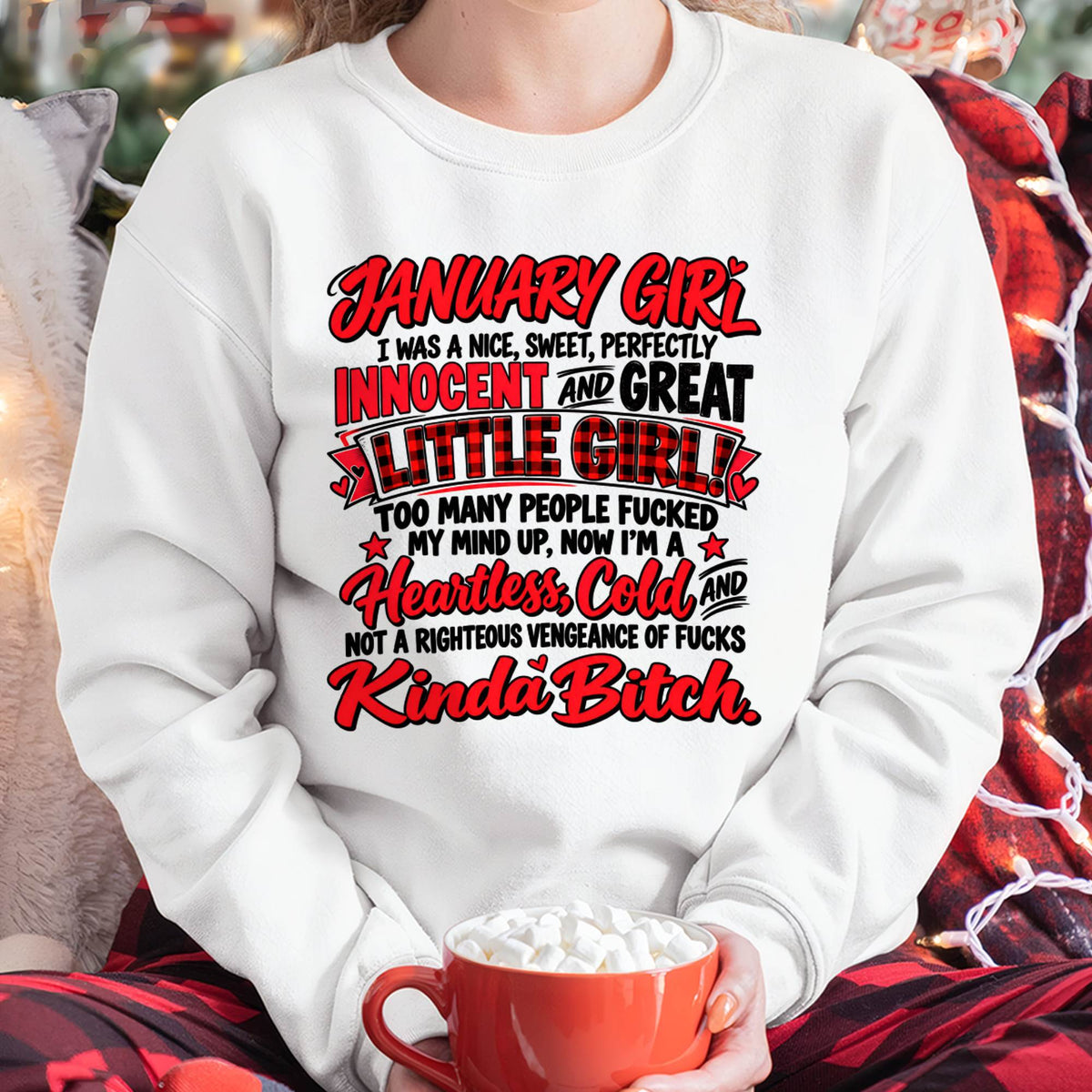 JANUARY GIRL - I WAS A NICE, SWEET & INNOCENT LITTLE GIRL - HEARTLESS, COLD & NO-FUCKS-GIVEN - T-SHIRT FOR WOMEN - LUAN01 (SKU2610-45-01)
