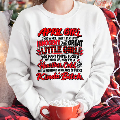 APRIL GIRL - I WAS A NICE, SWEET & INNOCENT LITTLE GIRL - HEARTLESS, COLD & NO-FUCKS-GIVEN - T-SHIRT FOR WOMEN - LUAN04 (SKU2610-45-04)