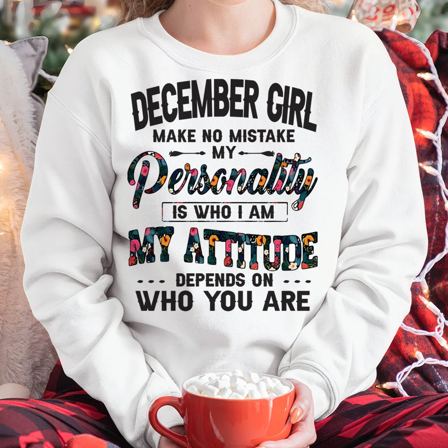 December Girl T-Shirt – Funny Personality and Attitude Quote Birthday Gift - LUAN12 (SKU10-14-12)