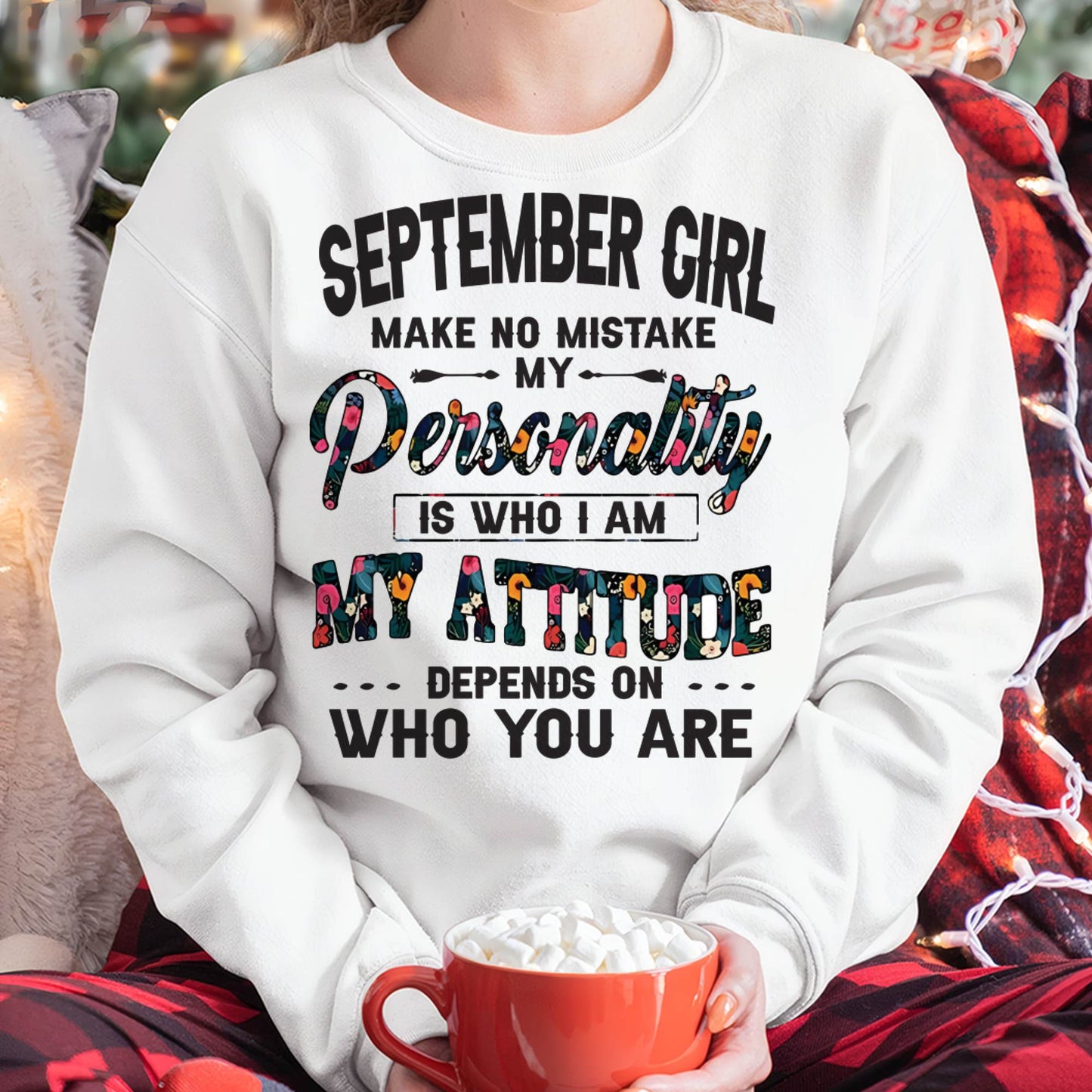 September Girl T-Shirt – Funny Personality and Attitude Quote Birthday Gift - LUAN09 (SKU10-14-09)