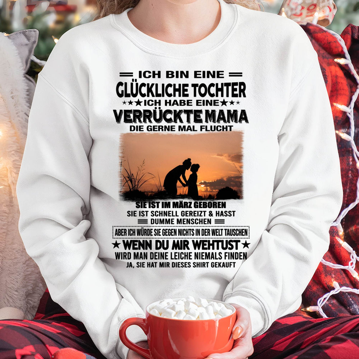 MÄRZ, ICH BIN EINE GLÜCKLICHE TOCHTER - GIFT T SHIRT FROM MOM TO DAUGHTER - LUAN GER03 (SKU2606-133-03)