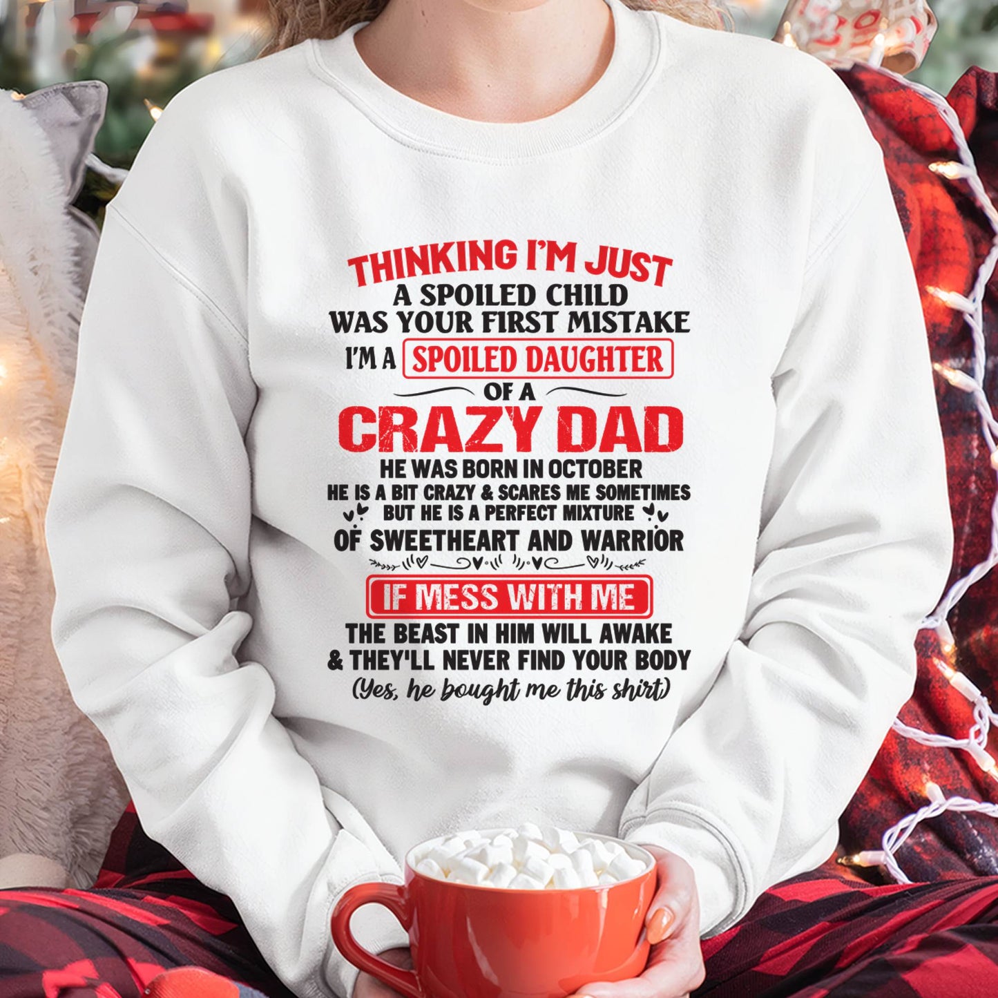 I AM A SPOILED CHILD WAS YOUR FIRST MISTAKE - FROM DAD - LUAN10