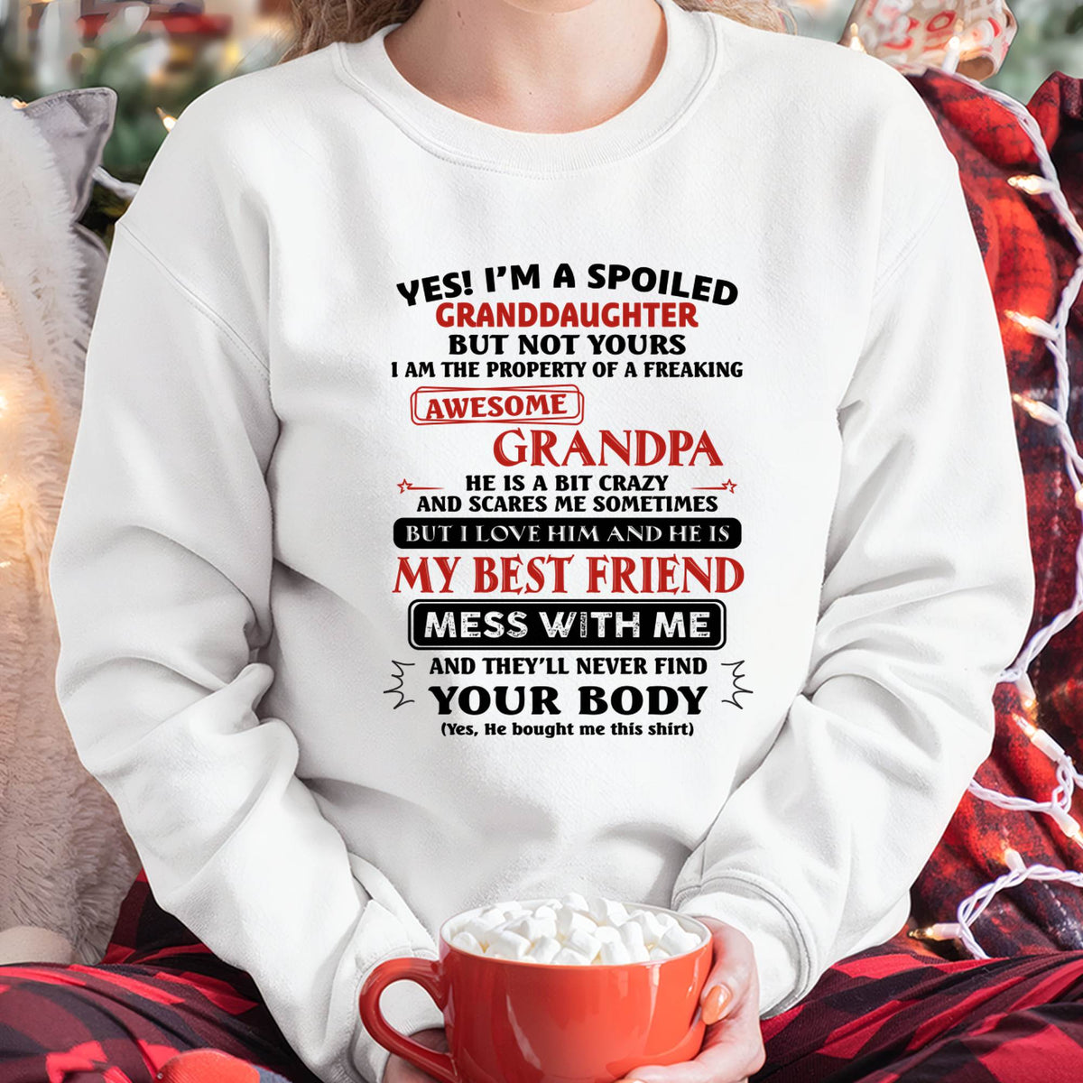 "Yes! I'm A Spoiled Granddaughter Of A Freaking Awesome Grandpa" – Speical T - Shirt From Grandpa – LUAN00 (SKU2606-364-00)