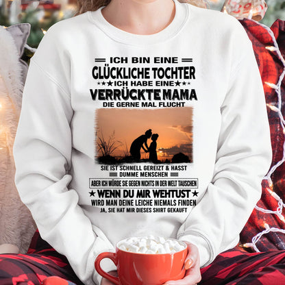 ICH BIN EINE GLÜCKLICHE TOCHTER - GIFT T SHIRT FROM MOM TO DAUGHTER - LUAN GER00 (SKU2606-133-00)