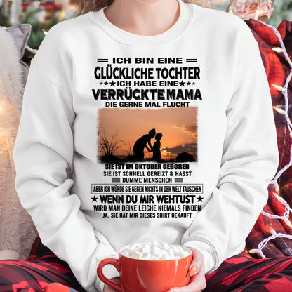 OKTOBER, ICH BIN EINE GLÜCKLICHE TOCHTER - GIFT T SHIRT FROM MOM TO DAUGHTER - LUAN GER10 (SKU2606-133-10)