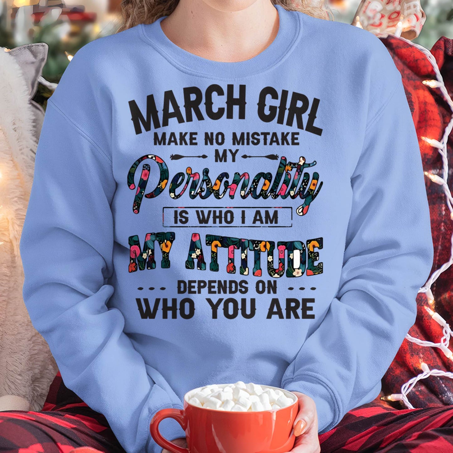 March Girl T-Shirt – Funny Personality and Attitude Quote Birthday Gift - LUAN03 (SKU10-14-03)