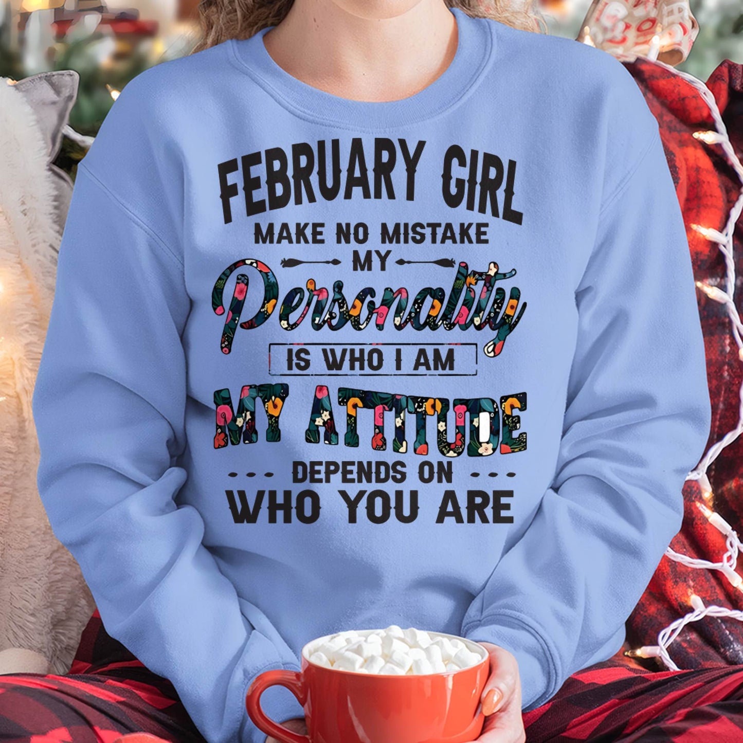 February Girl T-Shirt – Funny Personality and Attitude Quote Birthday Gift - LUAN02 (SKU10-14-02)