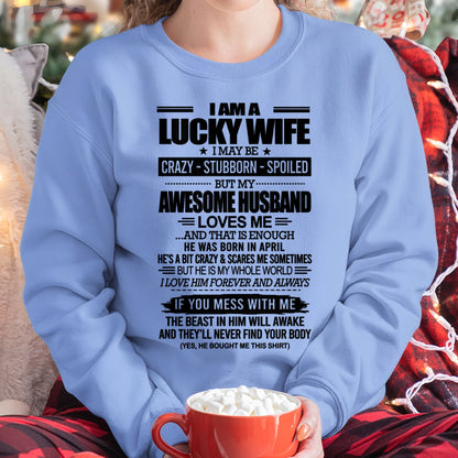 I AM A LUCKY WIFE I MAY BE CRAZY - STUBBORN - SPOILED T-Shirt – Birthday Gift From April Husband / Man - luan04 (SKU12-297-04)