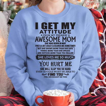 May - Thanks Mom - I GET MY ATTITUDE FROM MY FREAKIN' AWESOME MOM - Gift for Son and Daughter From Mom - LUAN05 May (SKU-TMD-05)