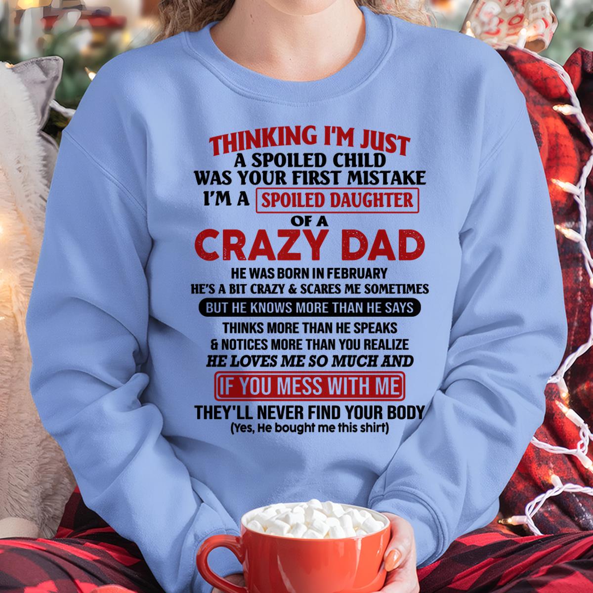 I Am Spoiled Daughter Of A Crazy Dad - Gift for Daughter From Dad - LUAN02 (SKU-TDD-SPOILED-02)