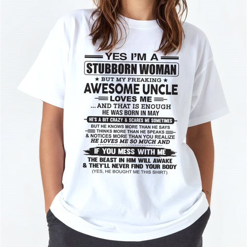 Yes I’m A Stubborn Woman T-Shirt – Birthday Gift From May Uncle - luan05 (SKU12-93-05)